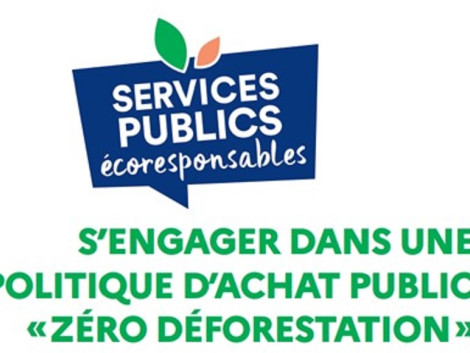 Stratégie Nationale de lutte contre la Déforestation importée (SNDI) : le gouvernement français présente son guide d’achat public